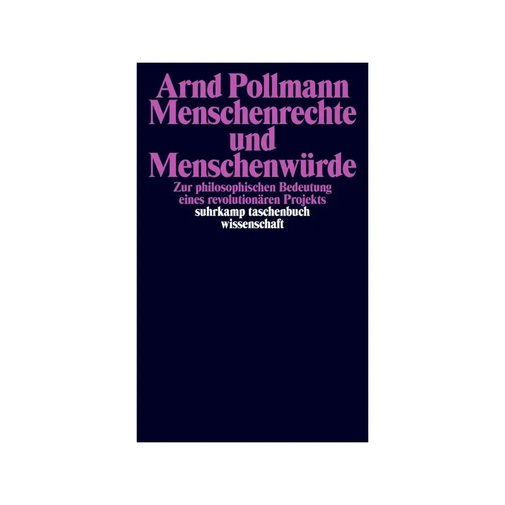Menschenrechte und Menschenwürde. Zur philosophischen Bedeutung eines revolutionären Projekts