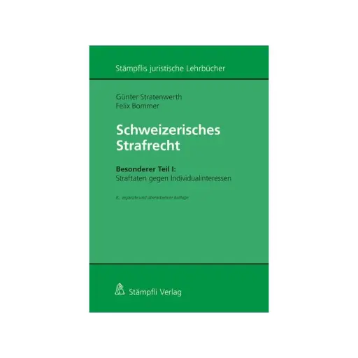 [9783727221996] Schweizerisches Strafrecht, Besonderer Teil I: Straftaten gegen Individualinteressen