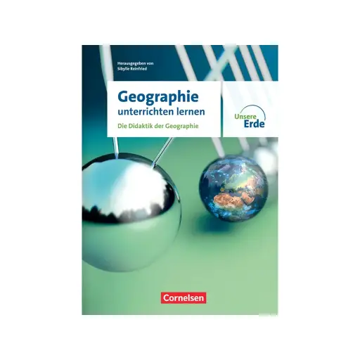 [9783060659418] Unsere Erde - Geographie unterrichten lernen - Die Didaktik der Geographie