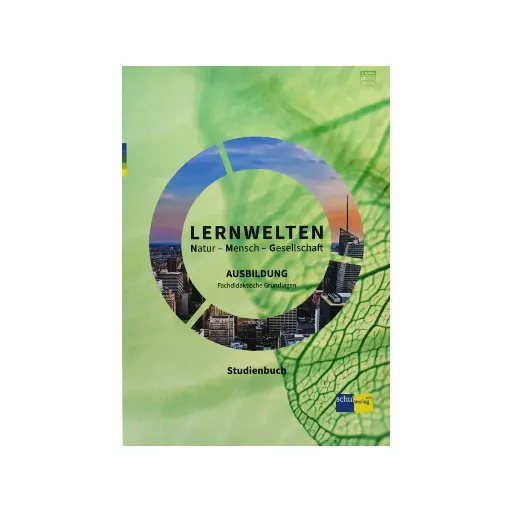 [9783292008381] LERNWELTEN Natur - Mensch - Gesellschaft, Ausbildung, Fachdidaktische Grundlagen - Studienbuch 3. Zyklus